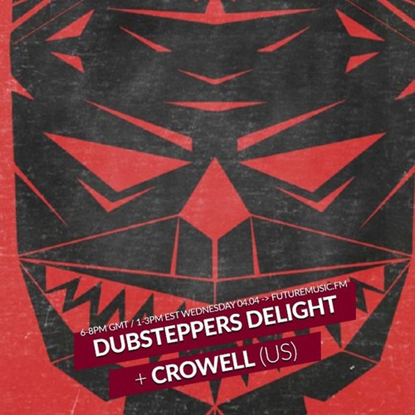 20180404 Dubsteppers Delight + Crowell guest mix @ futuremusicFM #Dubstep episode artwork