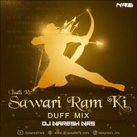 Chali Re Sawari Shri Ram Ki (Duff Mix) DJ NARESH NRS by DJ NRS