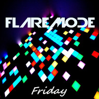 Flaremode - Friday by Flaremode