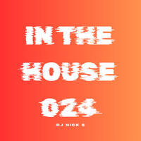 IN THE HOUSE 24 by NICK S
