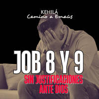 Job 8 y 9 | Sin justificaciones ante Dios. by Kehila Camino a Emaus