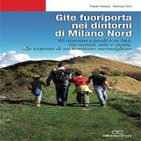 SLOW BOOKS | ITINERARI VARI | PAOLO PATANÉ - GITE FUORI PORTA NEI DINTORNI DI MILANO NORD by RADIO FRANCIGENA - LA VOCE DEI CAMMINI