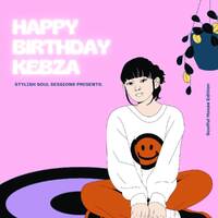 Stylish Soul Sessions 27 × Happy Birthday Kebza by Dankie Kebza