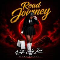 ROAD JOURNEY WITH LADY ZAR by LADY ZAR