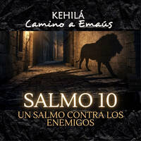 Salmo 10 | Un Salmo contra los enemigos. by Kehila Camino a Emaus