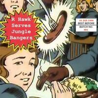 R Hawk Serves Jungle Bangers - Batch 001 by DJ R-Hawk