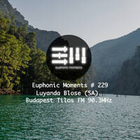 Euphonic Moments # 229 Luyanda Blose by Euphonic Moments