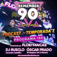 #193 Remember 90s Radio Show by Floid Maicas by Remember 90s Radio Show by Floid Maicas