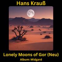 Lonely Moons of Gor (Neu) by Hans Krauß