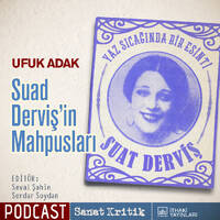 #13 Ufuk Adak Anlatıyor: "Suad Derviş'in Mahpusları" by Sanat Kritik
