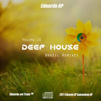 Deep House Brazil Remixes 10 - Dj Eduardo AP by Duduka AP
