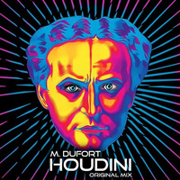 Mauro Dufort - Houdini (Original Mix) by Mauro Dufort