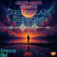 Jack-Jack &amp; Mile High Trance Sessions Present: Dreamscape Sessions 062 by Jack-Jack / PepperJack / Jack Sqrd