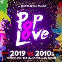 Robin Skouteris - PopLove 2019 Vs 2010s DECADE MASHUP by MIXES Y MEGAMIXES