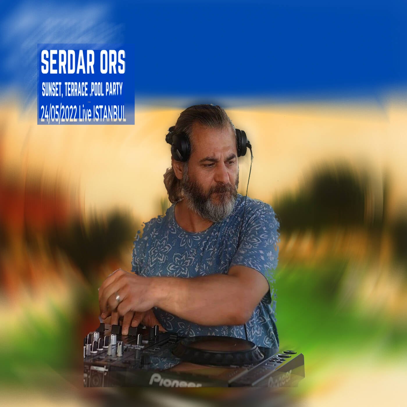 SERDAR ORS TERRACE POOL PARTY (SUNSET MIX) ISTANBUL 24 MAY 2022 — Musical Journey cover