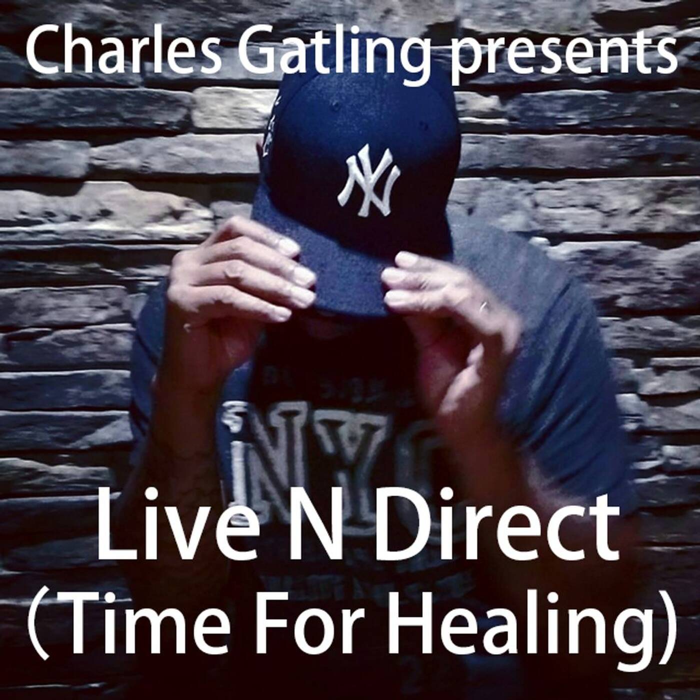 Charles Gatling presents Live N Direct (Time For Healing) episode artwork