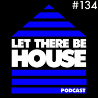 LTBH podcast with Glen Horsborough #134 by Let There Be House