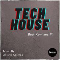Tech House Best Remixes #1 by Antonio Cosenza (ONSET)