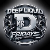 DeepLiquidFriday&acute;s mit MR. D