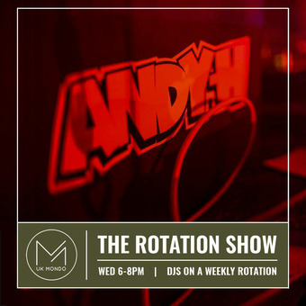 The Rotation Show - Hosted by Andy H