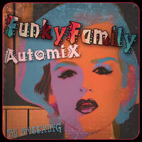  funkyfamily AutomiX party by la French P@rty by meSSieurG