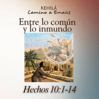 Hechos 10:1-14 | Entre lo común y lo inmundo. by Kehila Camino a Emaus