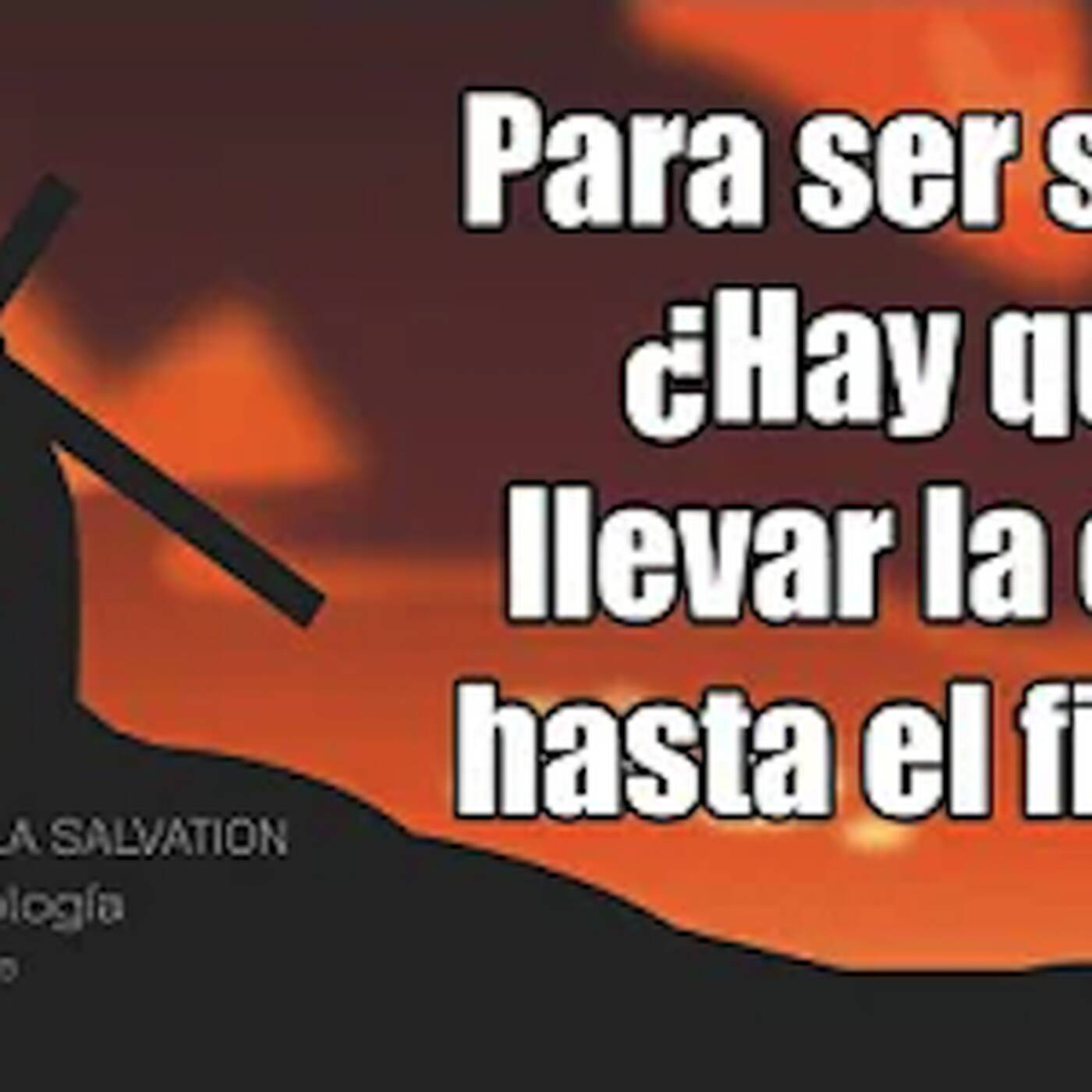 Para ser salvo ¿debes obedecer a Dios y llevar tu cruz hasta el final? episode artwork