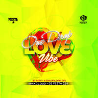DJ FESTA ONE DROP LOVE VIBE by Dj Festa 254