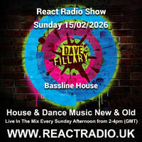 React Radio Show 15-02-2026 (Bassline House &amp; Speed Garage, New &amp; Old) by dave fillary