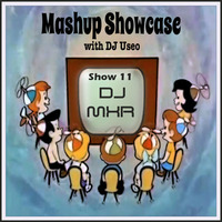 11-Mashup Showcase w DJ Useo-DJ MXR by DJ Konrad Useo