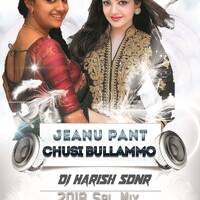 Jeanu Pant Chusi Bullammo Song Mix By Dj Harish sdnr www.Djoffice.in by www.Djoffice.in