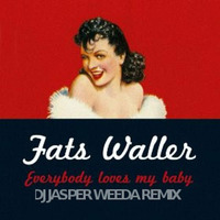Everybody Loves My Baby (DJ Jasper Weeda Remix) - Fats Waller by DJ Jasper Weeda