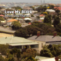 Love My Block by boots leg pharm