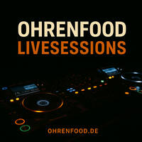OHRENFOOD Livesession [OFLS018] by OHRENFOOD® - hör dich satt!