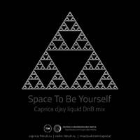Space To Be Yourself by Caprica