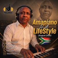 Amapiano Is A LifeStyle (August 2026) by Deejay Malebza II