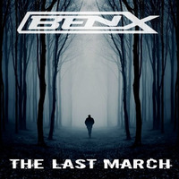The Last March - BenX ( Original Mix ) by DJ BenX