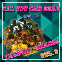 TEAM ALL YOU CAN BEAT- CRUNCHY SNACKS VOL.2 by Team All You Can Beat