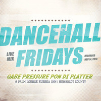 Dancehall Fridays Set- November 2014 by Gabe Pressure