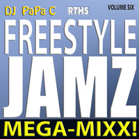 Freestyle Jamz Vol. 006 (DJ Papa C Mega-Mixx 2014) by DJ Papa C