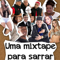 Uma mixtape para sarrar #1 by Marcelo Garcia