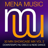 mena music 30min Mixtape Showcase Vol 2 Downtempo Nu Disco &amp; Indie Dance FREE DOWNLOAD by mena music 