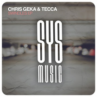 Chris Geka &amp; Tecca - Swindles (Original Mix) by Chris Gekä