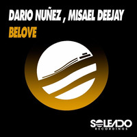 BELOVE  Dario Nuñez &amp; Misael Deejay Soleado Recordings by Misael Lancaster Giovanni