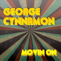 George cynnamon movin on (OUT ON SPREAD RECORDS!!) by George Cynnamon