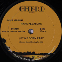 Rare Pleasure - Let Me Down Easy  (S.Sassoli Bootleg FSS Re-Edit) by Simone Sassoli