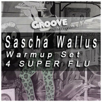 Groove Boutique 17.01.2014 - Warmup Set with Super Flu by Sascha Wallus