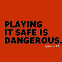 David Duriez Playing It Safe Is Dangerous Episode 3 by David Duriez