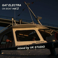 VK STUDIO @ Gat Electra On Boat vol. 2 (22/08/2015) by GAT ELECTRA (CZ)