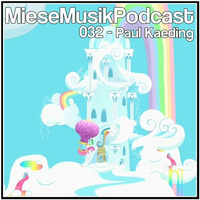 MieseMusik Podcast 032 - Paul Kaeding by MieseMusik